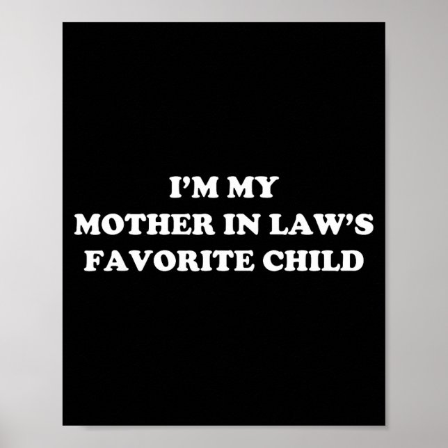 I'm My Mother In Laws Favorite Child Daughter And  Poster (Front)