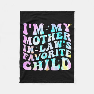 I'm My Mother In Law's Favorite Child Daughter In Fleece Blanket