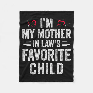 I'm My Mother In Laws Favorite Child Daughter In L Fleece Blanket