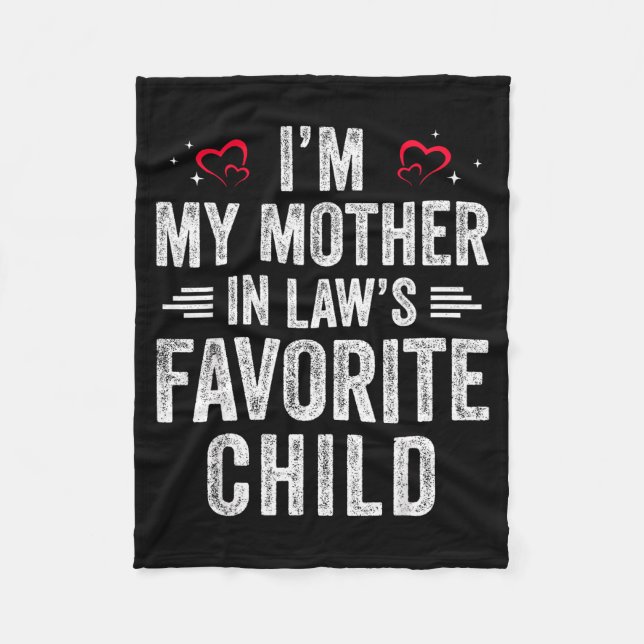 I'm My Mother In Laws Favorite Child Daughter In L Fleece Blanket (Front)