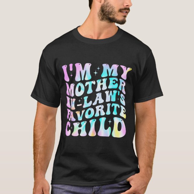 I'm My Mother In Law's Favorite Child Daughter In  T-Shirt (Front)
