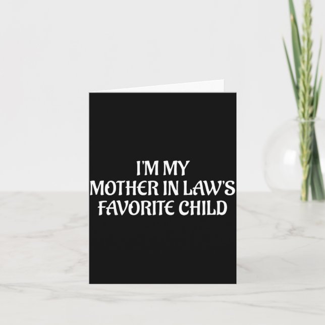 I'm My Mother In Law's Favorite Child Family Sarca Card (Front)