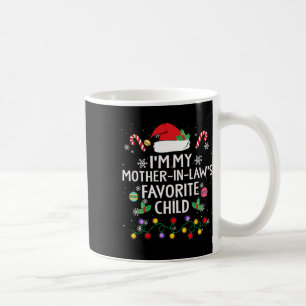 I'm My Mother In Laws Favorite Child From Mother-i Coffee Mug