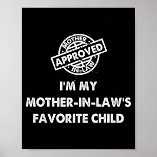 I'm My Mother In Law's Favorite Child Funny Certif Poster