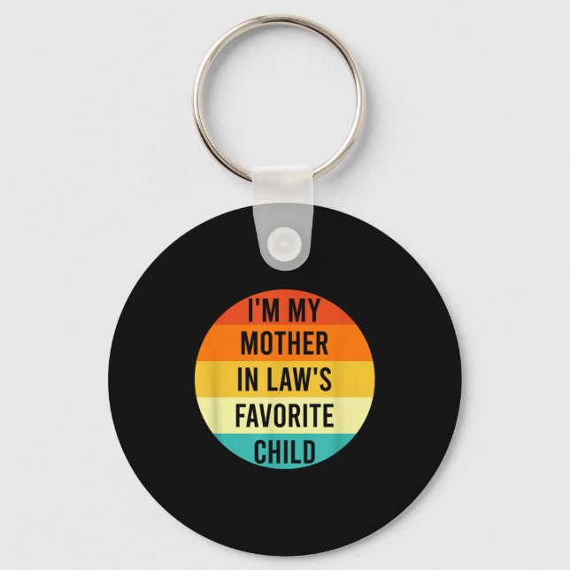 I'm My Mother In Law's Favorite Child, Funny Daugh Keychain (Front)