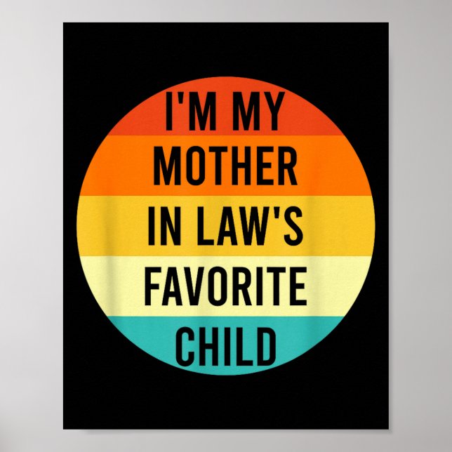 I'm My Mother In Law's Favorite Child, Funny Daugh Poster (Front)