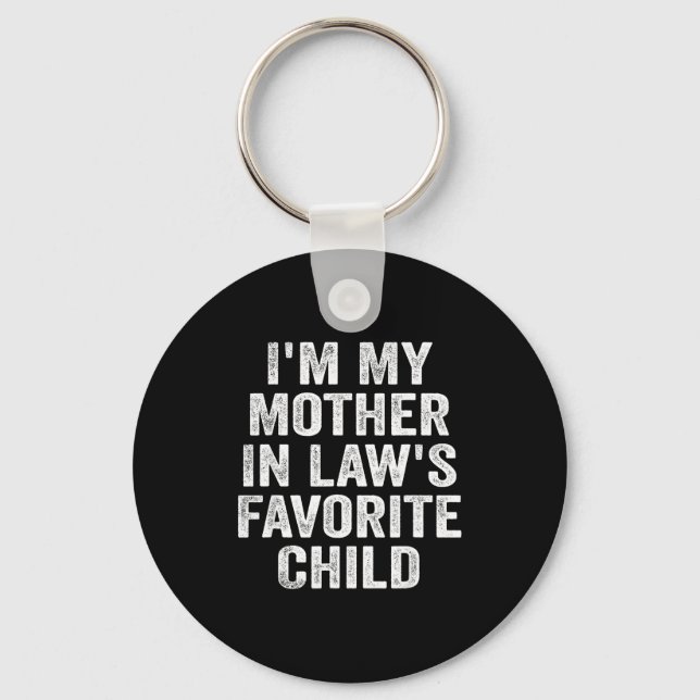 I'm My Mother In Law's Favorite Child Funny Family Keychain (Front)