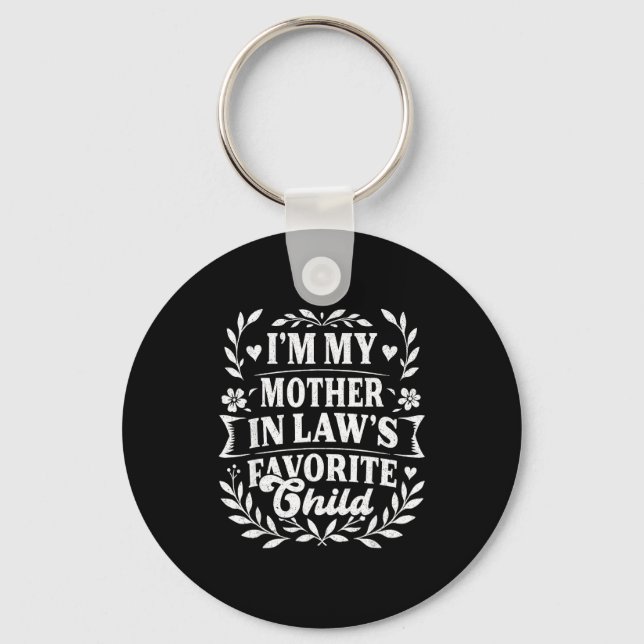I'm My Mother In Law's Favorite Child Funny Family Keychain (Front)