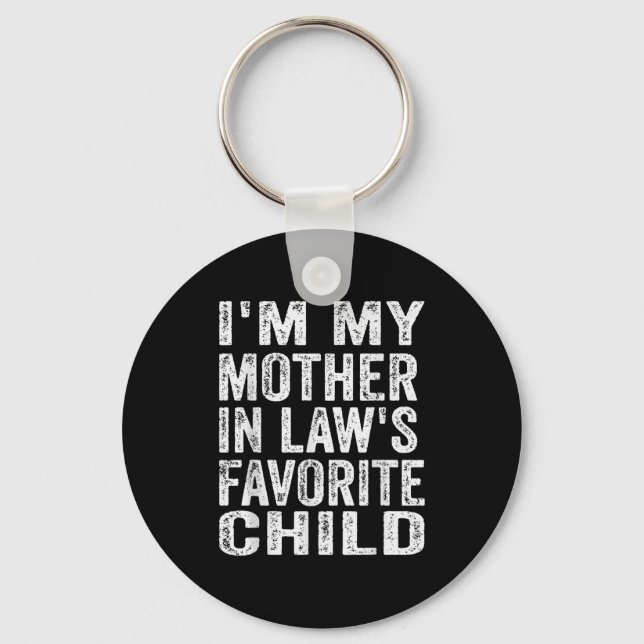 I'm My Mother In Law's Favorite Child Funny Family Keychain (Front)