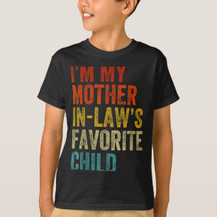I'm My Mother In Laws Favorite Child Funny Family  T-Shirt