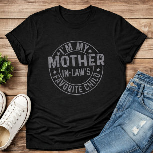 I'm My Mother in Law's Favorite Child Funny Family Tri-Blend Shirt