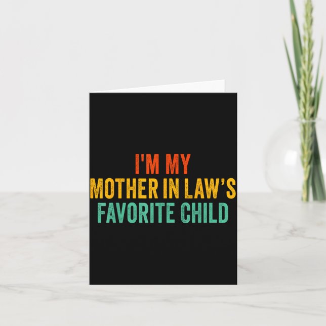 Im My Mother In Laws Favorite Child Funny Parent  Card (Front)