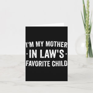 I'm My Mother In Laws Favorite Child Funny Parent Card