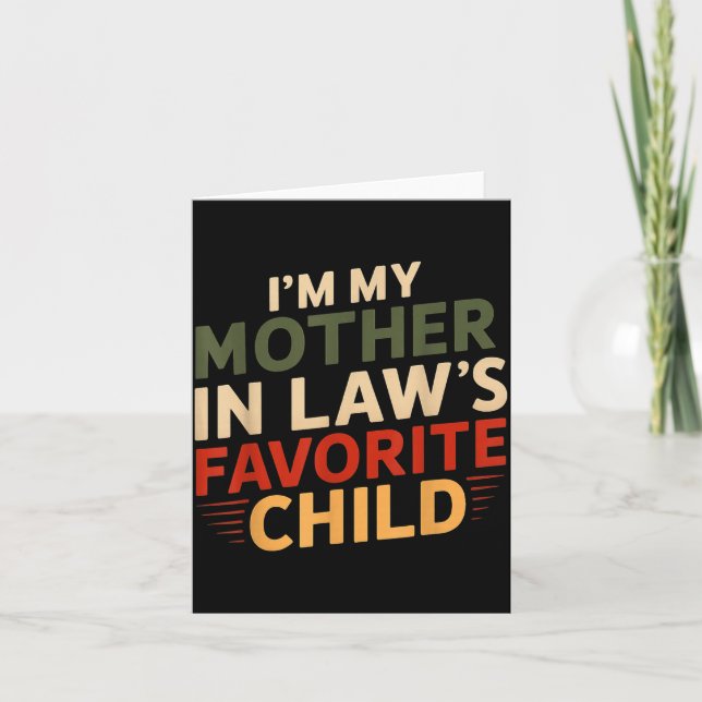 I'm My Mother In Law's Favorite Child Funny Parent Card (Front)