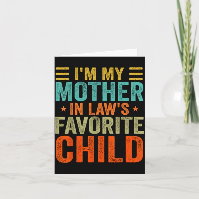 I'm My Mother In Law's Favorite Child Funny Parent Card (Front)