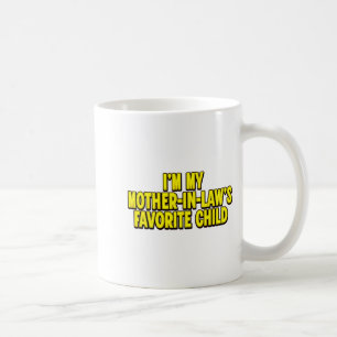 I'm My Mother In Law's Favorite Child Funny Parent Coffee Mug