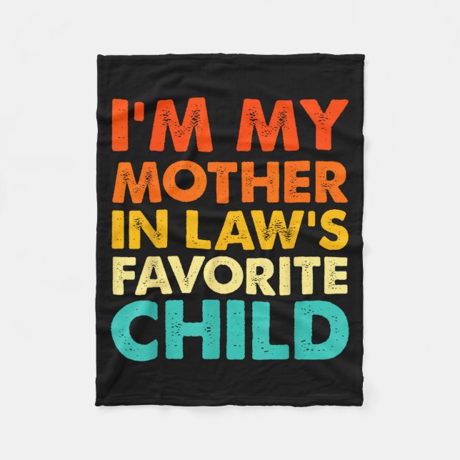 I'm My Mother In Law's Favorite Child Funny Parent Fleece Blanket (Front)