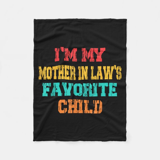 I'm My Mother In Law's Favorite Child Funny Parent Fleece Blanket (Front)