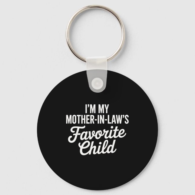 Im My Mother In Laws Favorite Child Funny Parent  Keychain (Front)