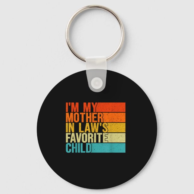 Im My Mother In Laws Favorite Child Funny Parent  Keychain (Front)