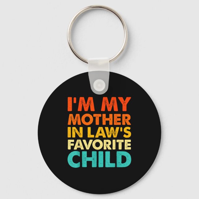 I'm My Mother In Law's Favorite Child Funny Parent Keychain (Front)