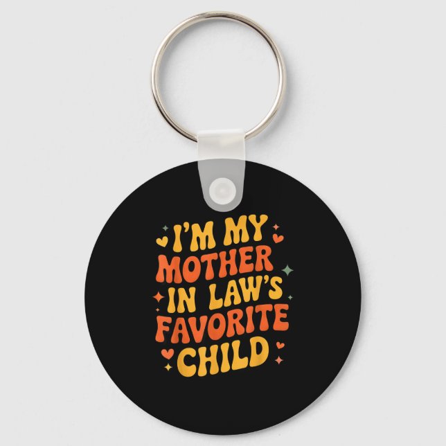 I'm My Mother In Law's Favorite Child Funny Parent Keychain (Front)