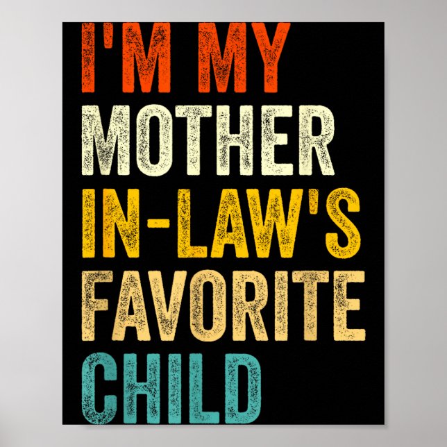 I'm My Mother In Laws Favorite Child Funny Parent  Poster (Front)
