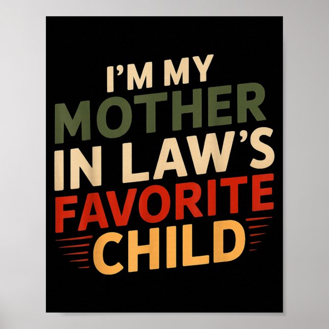 I'm My Mother In Law's Favorite Child Funny Parent Poster (Front)