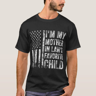 I'M My Mother In Law's Favorite Child Funny Parent T-Shirt