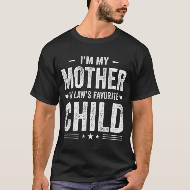 I'm My Mother In Law's Favorite Child Funny Parent T-Shirt (Front)
