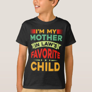 I'm My Mother In Law's Favorite Child Funny Parent T-Shirt