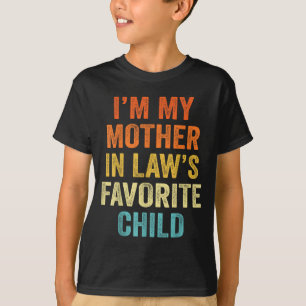 I'm My Mother In Law's Favorite Child Funny Parent T-Shirt