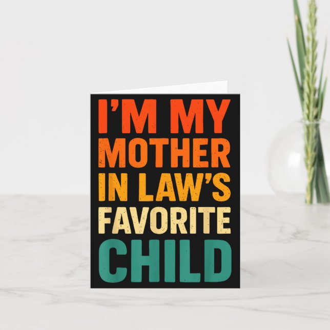 Im My Mother In Laws Favorite Child Funny Parent V Card (Front)