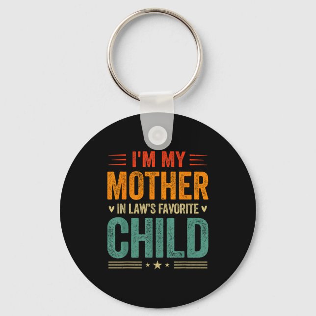 I'm My Mother In Law's Favorite Child Funny Son In Keychain (Front)