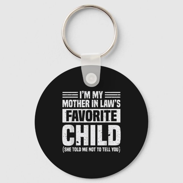 I'm My Mother In Law's Favorite Child - Funny Son  Keychain (Front)