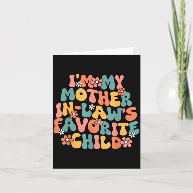 I'm My Mother In Law's Favorite Child Mother's Day Card (Front)