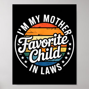 I'm My Mother In Laws Favorite Child Mothers Day  Poster