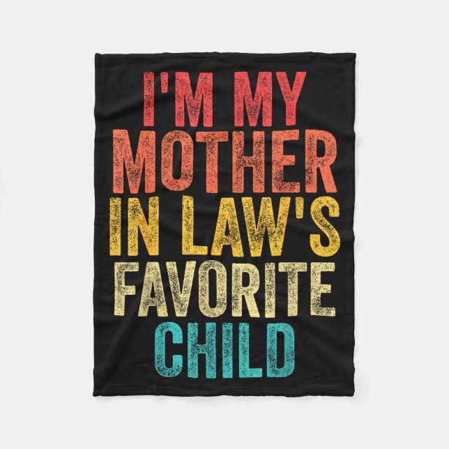 I'm My Mother In Laws Favorite Child Retro Family  Fleece Blanket (Front)