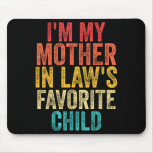 I'm My Mother In Laws Favorite Child Retro Family Mouse Pad
