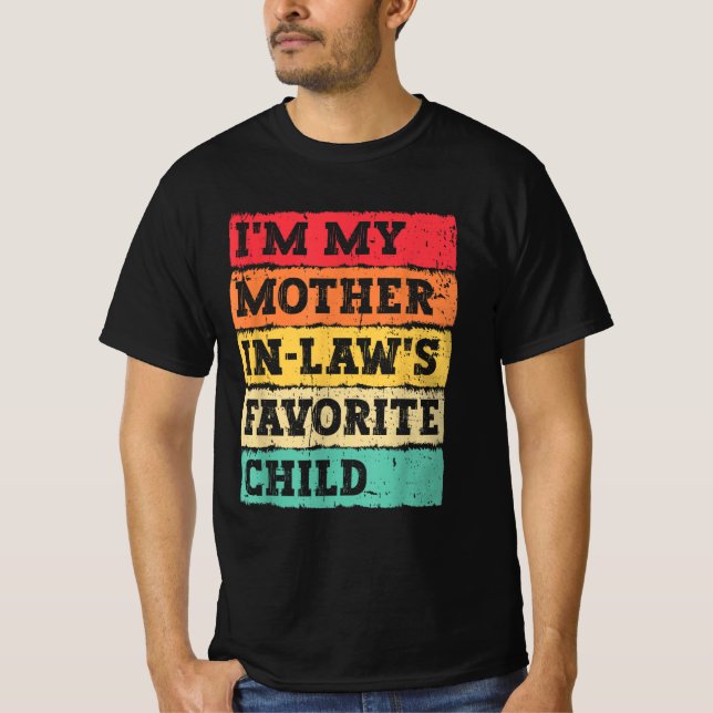 I'm My Mother-In-Law's Favorite Child Retro T-Shirt (Front)