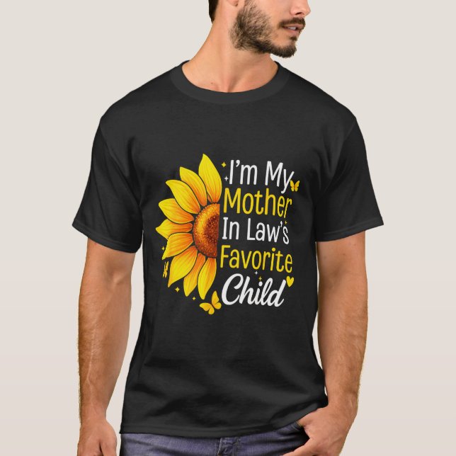I'm My Mother In Law's Favorite Child Sunflower Fu T-Shirt (Front)