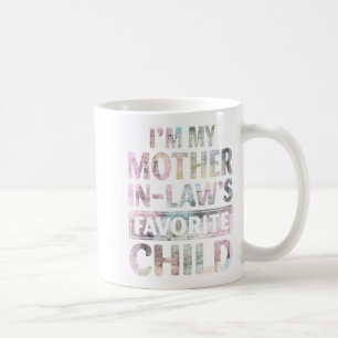 I'm My Mother In Law's Favorite Child Vintage Fami Coffee Mug