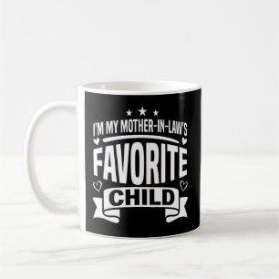 I'm My Mother in Law's Favorite Child Wedding Coffee Mug