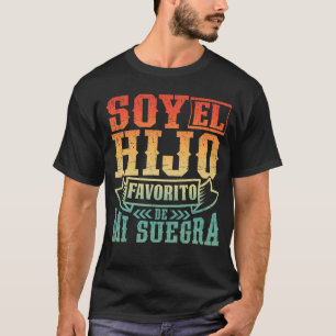 Im My Mother in Laws Favorite Son in Spanish Quote T-Shirt