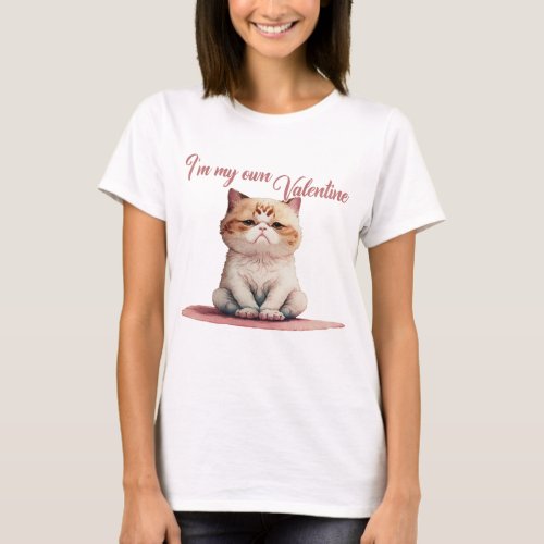 Im My Own Valentine T_Shirt