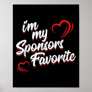 Im My Sponsors Favorite Funny Quote Saying Poster