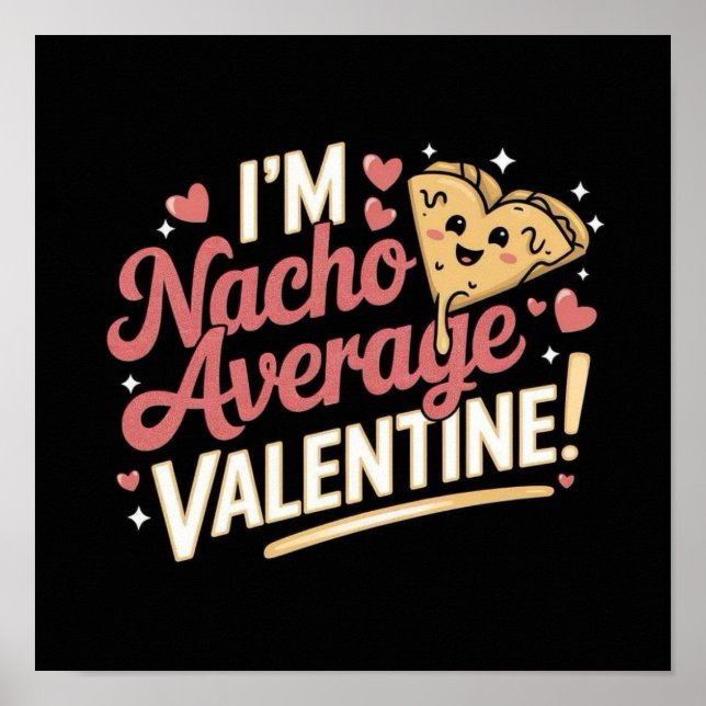 I'm Nacho Average Valentine! Poster (Front)