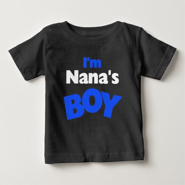 I'm Nana's Boy Baby T-Shirt (Front)