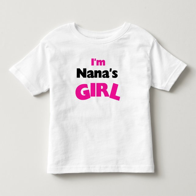 I'm Nana's Girl Toddler T-shirt (Front)