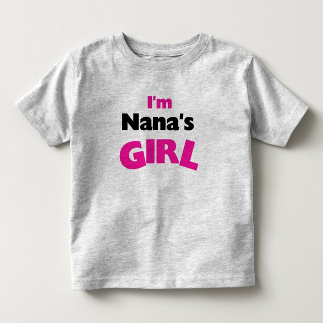 I'm Nana's Girl Toddler T-shirt (Front)